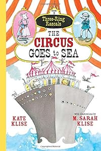 The Circus Goes to Sea by Kate Klise 
			
			
		
		
		
       	 
       		
       			,