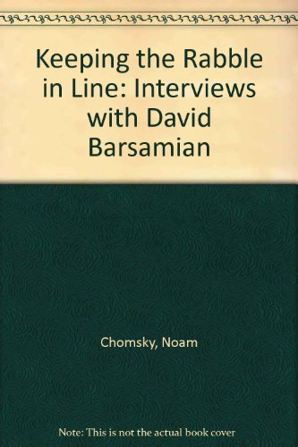 Keeping the Rabble in Line: Interviews with David Barsamian by Noam Chomsky