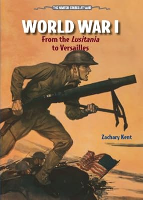 World War I: From the Lusitania to Versailles