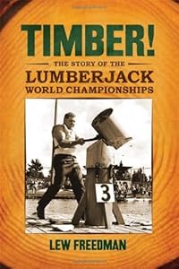 Timber!: The Story of the Lumberjack World Championships