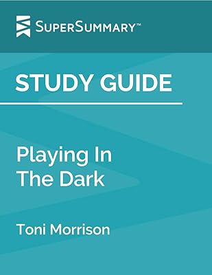 Study Guide: Playing In The Dark by Toni Morrison (SuperSummary)