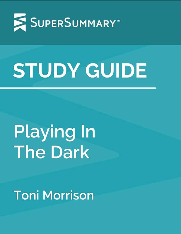 Study Guide: Playing In The Dark by Toni Morrison (SuperSummary) by SuperSummary