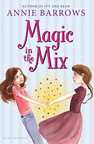 Magic in the mix by Annie Barrows