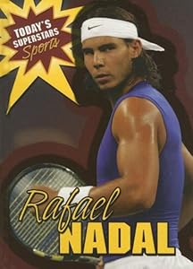 Rafael Nadal (Today's Superstars: Sports)