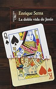 La doble vida de Jesus by Enrique Serna
