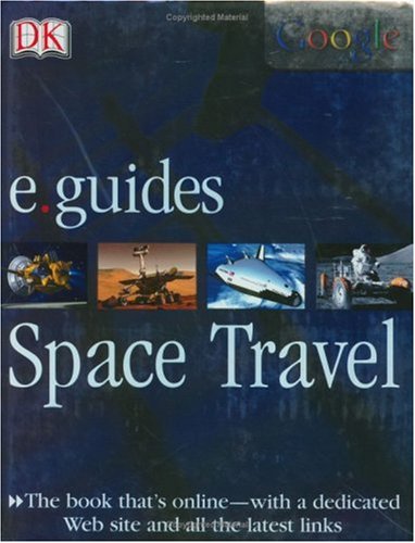 Space Travel (DK/Google E.guides) by Ian Graham