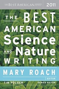 The Best American Science and Nature Writing 2011: The Best American Series