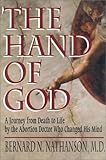 The Hand of God: A Journey from Death to Life by the Abortion Doctor Who Changed His Mind