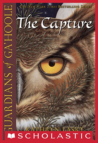 Guardians of Ga'Hoole #1: The Capture by Kathryn Lasky