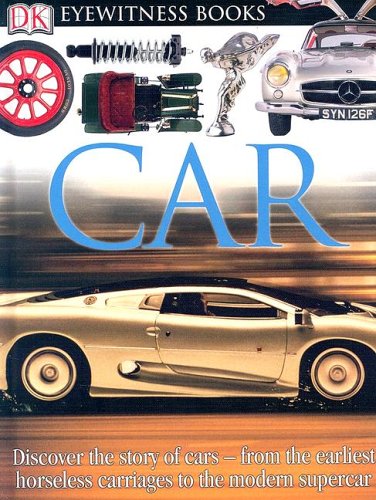 DK Eyewitness Books: Car by Richard Sutton
