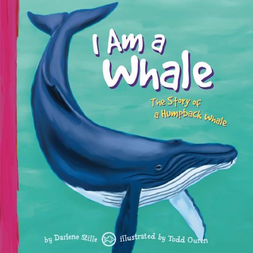I Am a Whale (I Live in the Ocean) by Darlene R. Stille