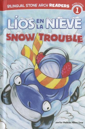 L&iacute;os en la Nieve/Snow Trouble by Melinda Melton Crow  ,