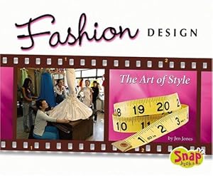 Fashion Design: The Art of Style (The World of Fashion series)