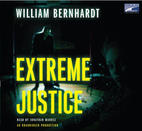 Extreme Justice by William Bernhardt