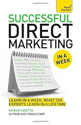 Successful Direct Marketing In a Week: A Teach Yourself Guide