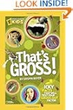 That's Gross!