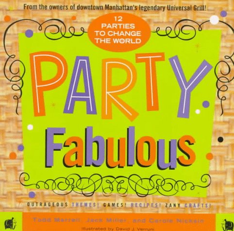 Party fabulous: 12 parties to change the world by J. Miller