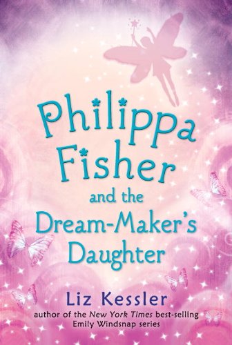 Philippa Fisher and the Dream-Maker's Daughter by Liz Kessler