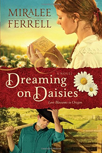Dreaming on Daisies: A Novel by Miralee Ferrell