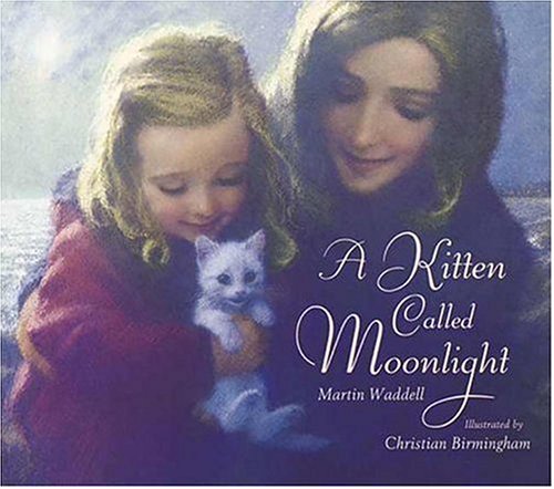 A Kitten Called Moonlight by Martin Waddell