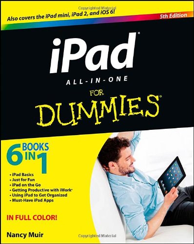 iPad All-in-One For Dummies (For Dummies (Computer/Tech)) by Nancy C. Muir