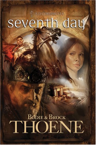 Seventh Day (A. D. Chronicles, Book 7) by Bodie Thoene
