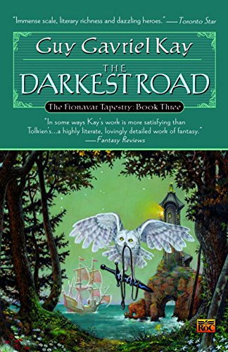 The Darkest Road (The Fionavar Tapestry, Book 3) by Guy Gavriel Kay