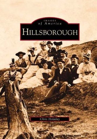 Hillsborough (Images of America) by Chris Holaday