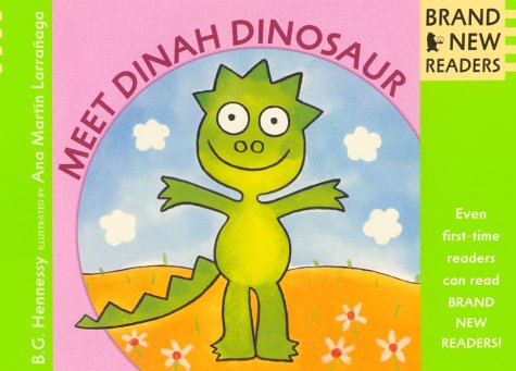 Meet Dinah Dinosaur: Brand New Readers by B.G. Hennessy