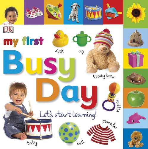 Tabbed Board Books: My First Busy Day: Let's Start Learning! (TAB BOARD BOOKS) by DK Publishing