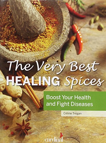Very Best Healing Spices by Celine Tregan