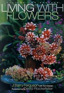 Living with Flowers: Revised Edition by J. Barry Ferguson