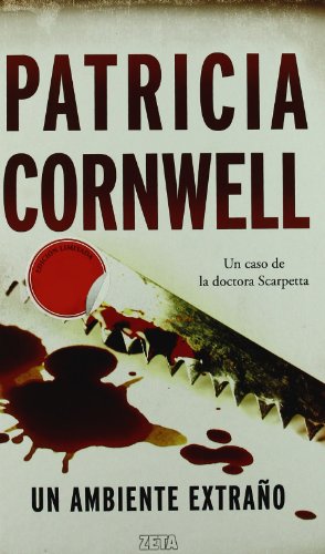 Un ambiente extrano (Bolsillo Zeta Edicion Limitada) (Spanish Edition) by Patricia Cornwell