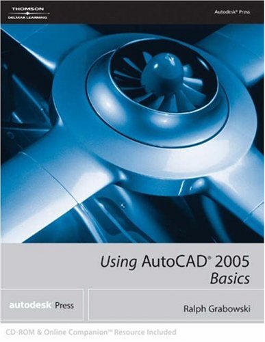Using AutoCAD 2005 by Ralph Grabowski