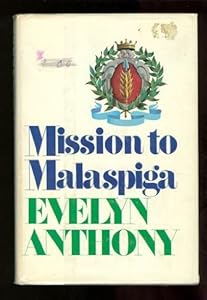 Mission to Malaspiga by Evelyn Anthony
