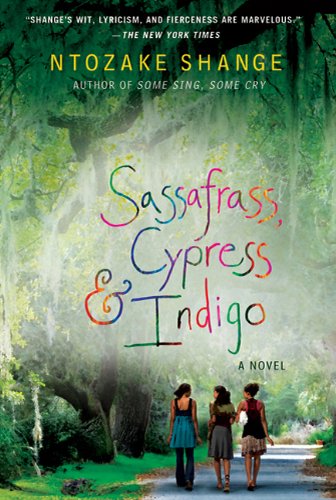 Sassafrass, Cypress &amp; Indigo: A Novel by Ntozake Shange