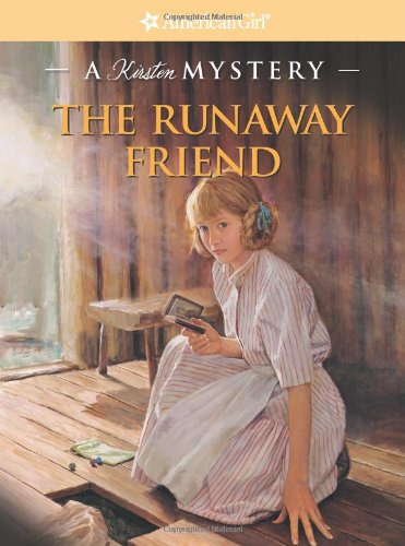 The Runaway Friend: A Kirsten Mystery (American Girl Mysteries) by Kathleen Ernst