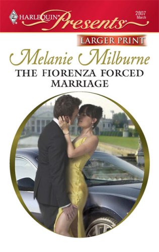 The Fiorenza Forced Marriage by Melanie Milburne