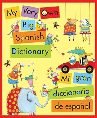 My Very Own Big Spanish Dictionary/ Mi gran diccionario de espanol: English/Spanish, Ingles/Espanol