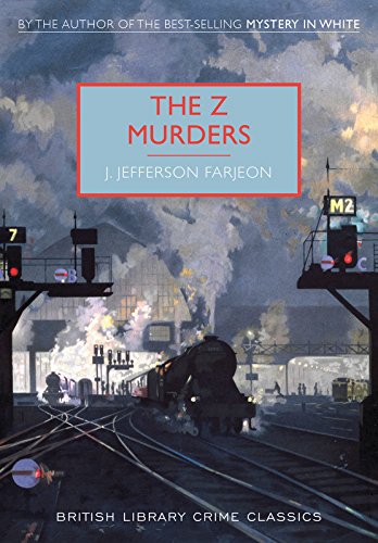 The Z Murders: A British Library Crime Classic (British Library Crime Classics Book 10)