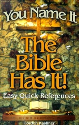 You Name It - The Bible Has It : Easy Quick References