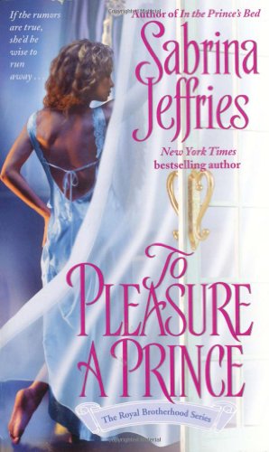 To Pleasure a Prince (Royal Brotherhood, Book 2) by Sabrina Jeffries