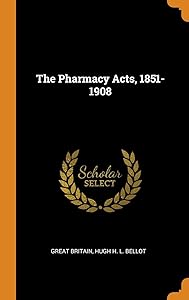 The Pharmacy Acts, 1851-1908
