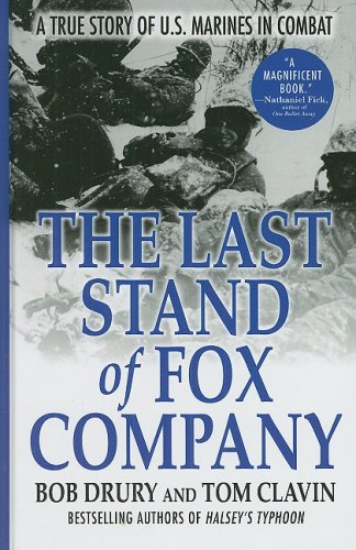 The Last Stand of Fox Company: A True Story of U.S. Marines in Combat by Bob Drury