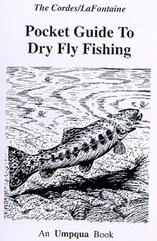 Pocket Guide to Dry Fly Fishing by Ron Cordes