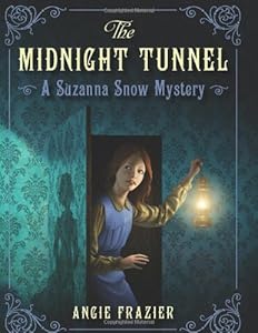 The Midnight Tunnel: A Suzanna Snow Mystery