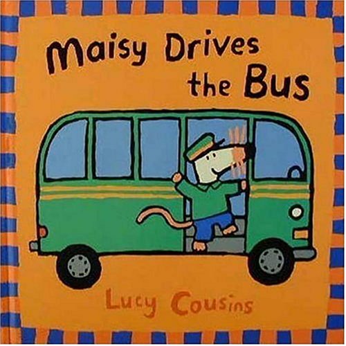Maisy Drives the Bus by Lucy Cousins
