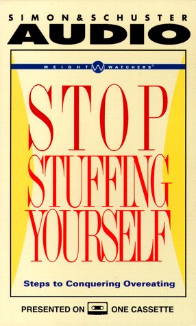 Weight Watchers STOP Stuffing Yourself: Steps to Conquering Overeating by Weight Watchers international