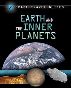 Earth and the Inner Planets (Space Travel Guides)