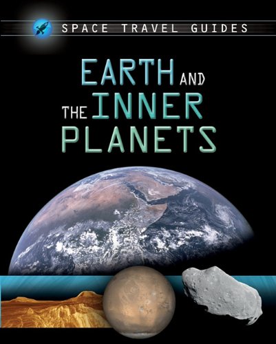 Earth and the Inner Planets (Space Travel Guides) by Giles Sparrow